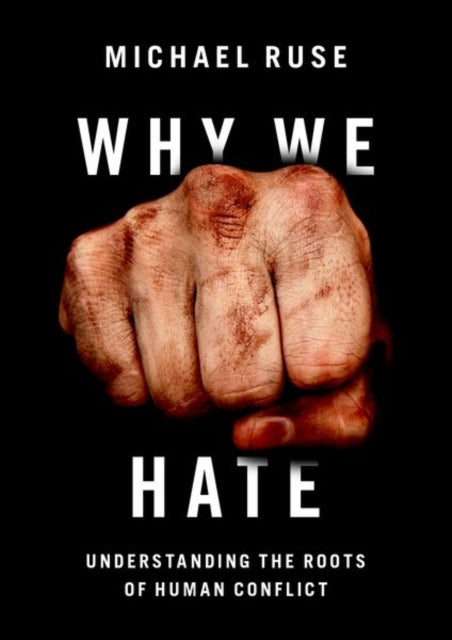Book cover of: Why We Hate. By: Michael Ruse