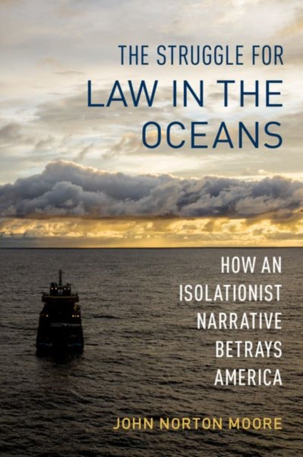 Book cover of: Struggle for Law in the Oceans. By: John Norton Moore