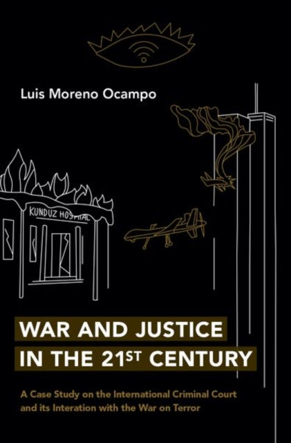 Book cover of: War and Justice in the 21st Century. By: Luis Moreno Ocampo