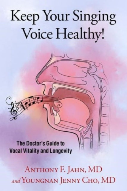 Book cover of: Keep Your Singing Voice Healthy!. By: Anthony F. Jahn