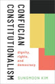 Book cover of: Confucian Constitutionalism. By: Sungmoon Kim