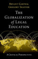 Book cover of: Globalization of Legal Education. By: Bryant Garth