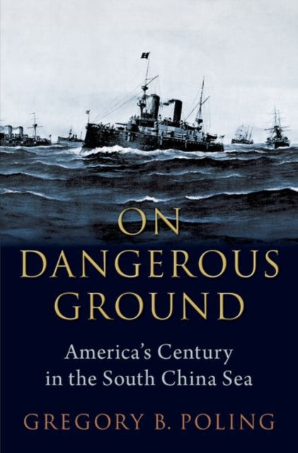 Book cover of: On Dangerous Ground. By: Gregory B. Poling