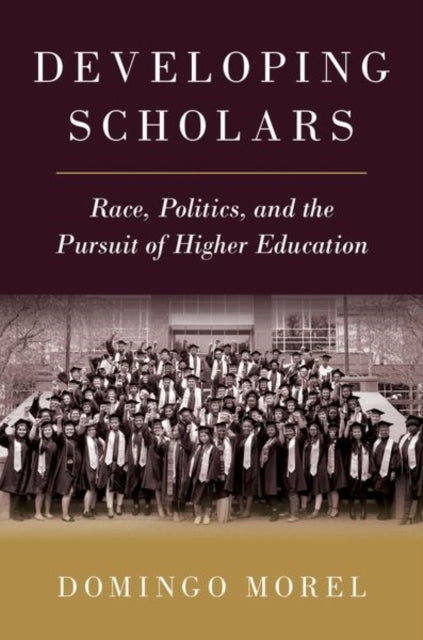 Book cover of: Developing Scholars. By: Domingo Morel