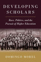 Book cover of: Developing Scholars. By: Domingo Morel