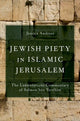 Book cover of: Jewish Piety in Islamic Jerusalem. By: Jessica H. Andruss