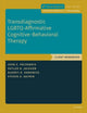 Book cover of: Transdiagnostic LGBTQ-Affirmative Cognitive-Behavioral Therapy. By: John E. Pachankis