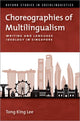 Book cover of: Choreographies of Multilingualism. By: Tong King Lee