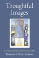 Book cover of: Thoughtful Images. By: Thomas E. Wartenberg