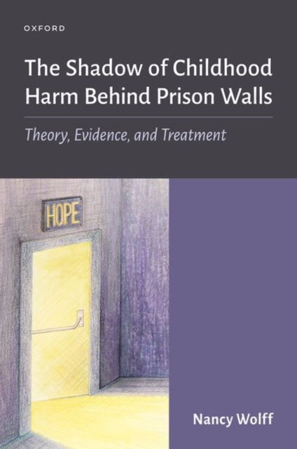 Book cover of: Shadow of Childhood Harm Behind Prison Walls. By: Nancy Wolff