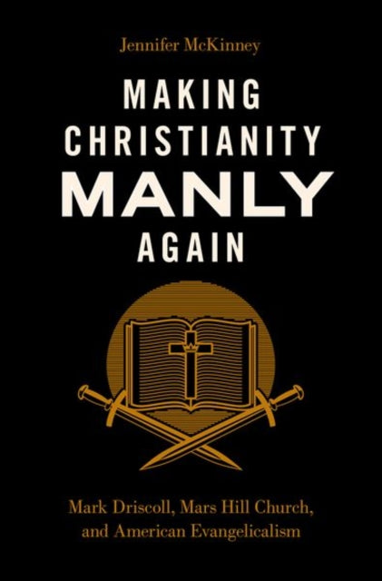 Book cover of: Making Christianity Manly Again. By: Jennifer McKinney