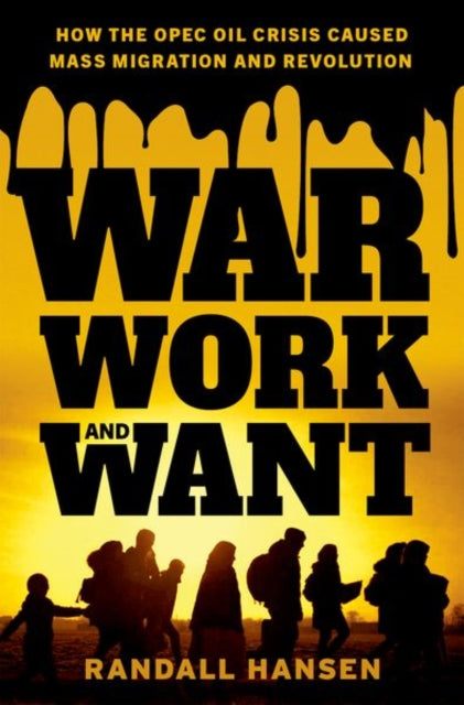 Book cover of: War, Work, and Want. By: Randall Hansen