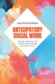 Book cover of: Anticipatory Social Work