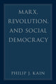 Book cover of: Marx, Revolution, and Social Democracy. By: Philip J. Kain