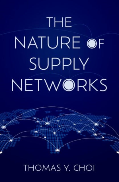 Book cover of: Nature of Supply Networks. By: Thomas Y. Choi