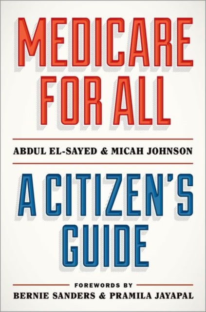 Book cover of: Medicare for All. By: Abdul El-Sayed