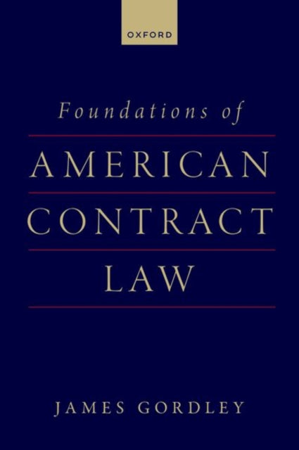 Book cover of: Foundations of American Contract Law. By: James Gordley