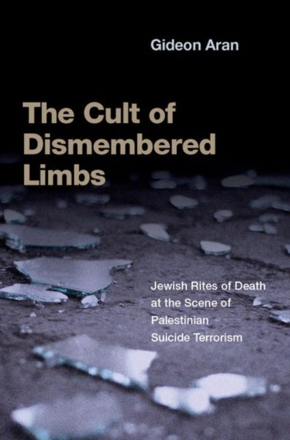 Book cover of: Cult of Dismembered Limbs. By: Gideon Aran