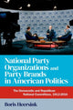 Book cover of: National Party Organizations and Party Brands in American Politics. By: Boris Heersink