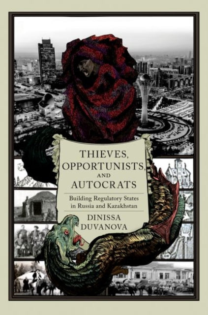 Book cover of: Thieves, Opportunists, and Autocrats. By: Dinissa Duvanova