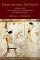 Book cover of: Demanding Witness. By: Erika L. Weiberg
