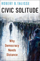 Book cover of: Civic Solitude. By: Robert B. Talisse