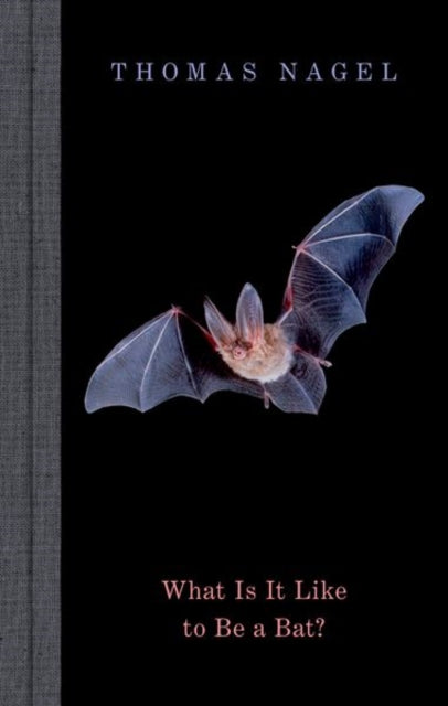 Book cover of: What Is It Like to Be a Bat?. By: Thomas Nagel
