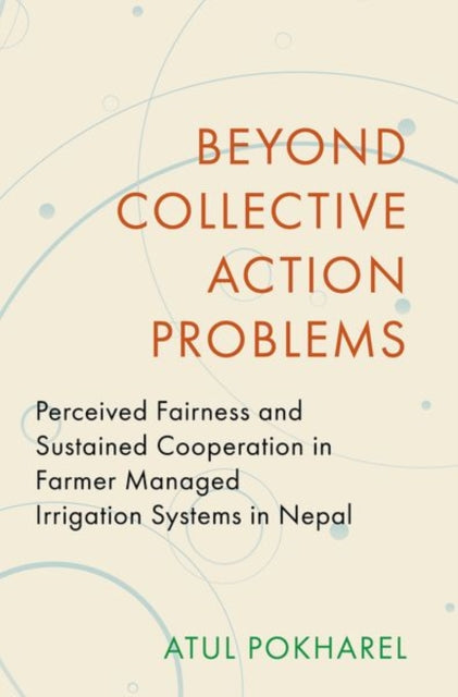Book cover of: Beyond Collective Action Problems. By: Atul Pokharel