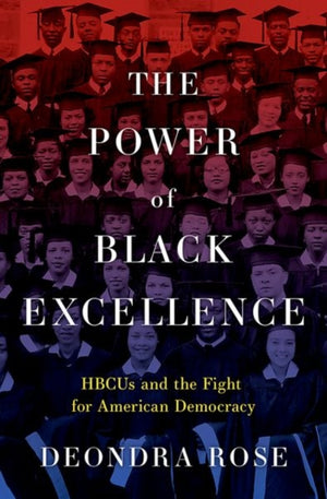 Power of Black Excellence, HBCUs and the Fight for American Democracy
