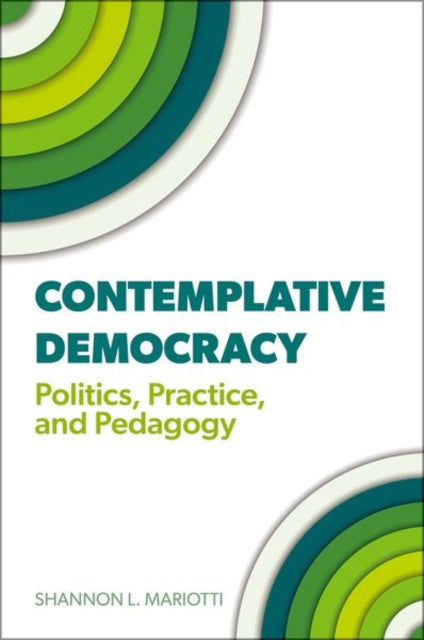 Book cover of: Contemplative Democracy. By: Shannon L. Mariotti