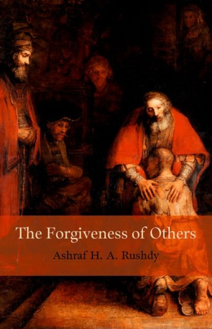 Book cover of: Forgiveness of Others. By: Ashraf H. A. Rushdy