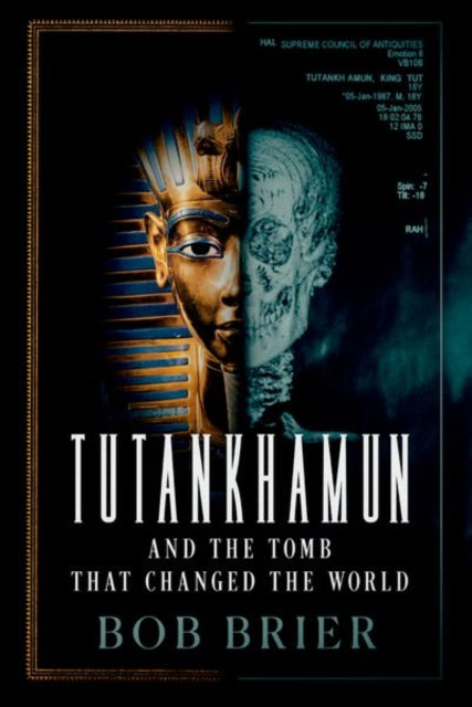 Book cover of: Tutankhamun and the Tomb that Changed the World. By: Bob Brier