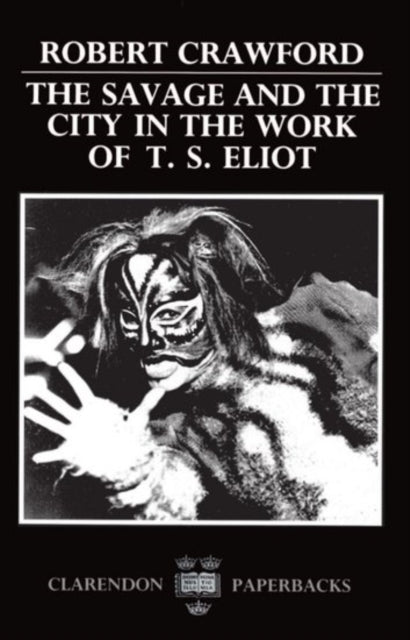 Book cover of: Savage and the City in the Work of T. S. Eliot