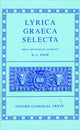 Book cover of: Lyrica Graeca Selecta. By: Denys Lionel Page