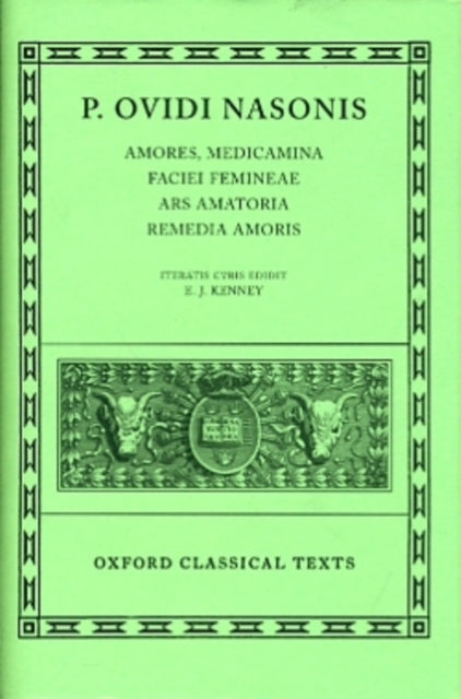 Book cover of: Ovid Amores, Medicamina Faciei Femineae, Ars Amatoria, Remedia Amoris