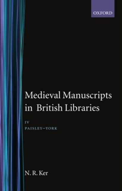Book cover of: Medieval Manuscripts in British Libraries: Volume IV: Paisley-York. By: Neil Ripley Ker