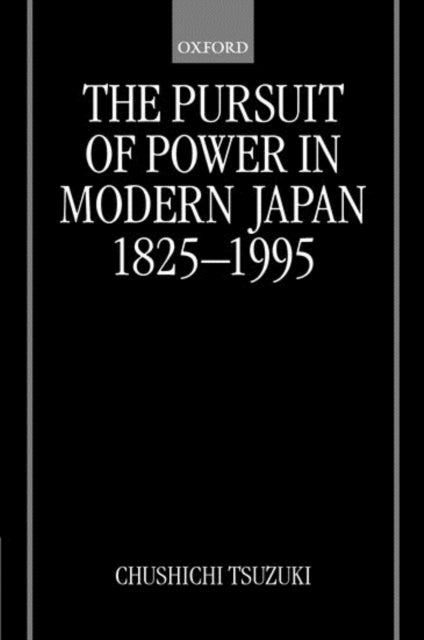 Book cover of: Pursuit of Power in Modern Japan 1825-1995