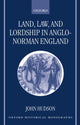Book cover of: Land, Law, and Lordship in Anglo-Norman England. By: John Hudson