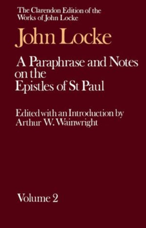John Locke: A Paraphrase and Notes on the Epistles of St. Paul