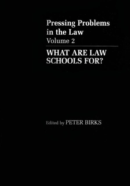 Book cover of: What are Law Schools For?. By: Peter Birks