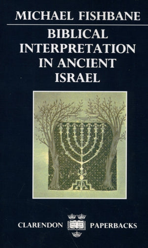 Biblical Interpretation in Ancient Israel