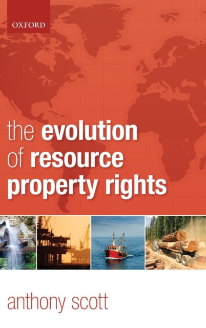 Book cover of: Evolution of Resource Property Rights. By: Anthony Scott