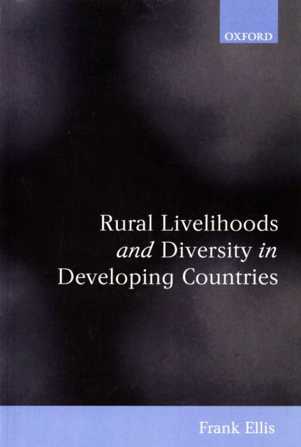 Book cover of: Rural Livelihoods and Diversity in Developing Countries. By: Frank Ellis