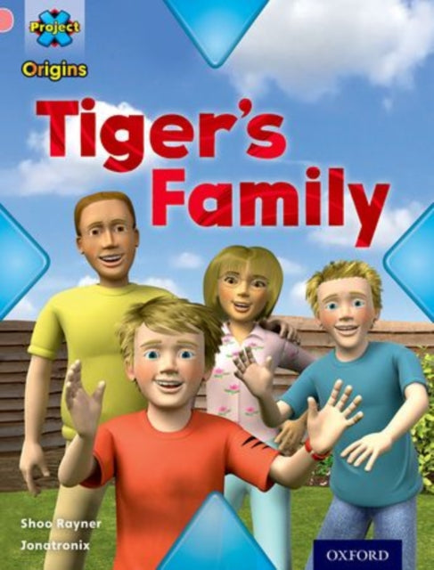Book cover of: Project X Origins: Pink Book Band, Oxford Level 1+: My Family: Tiger's Family. By: Shoo Rayner