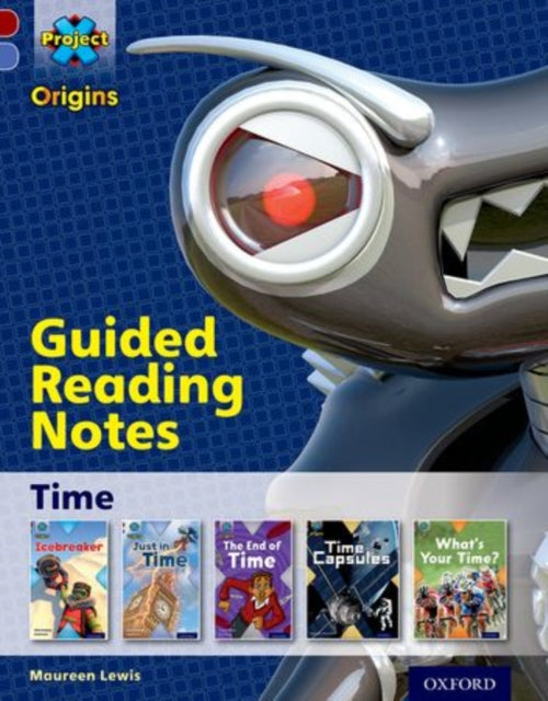 Book cover of: Project X Origins: Dark Red Book Band, Oxford Level 17: Time: Guided reading notes. By: Maureen Lewis