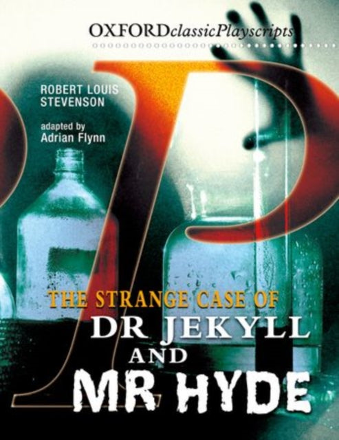 Oxford Playscripts: Jekyll and Hyde 9780198310716 Adrian Flynn