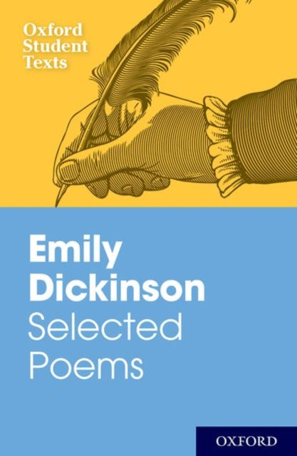 Book cover of: Oxford Student Texts: Emily Dickinson: Selected Poems. By: Emily Dickinson