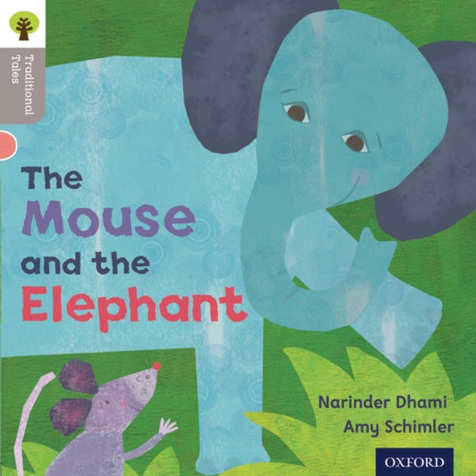 Book cover of: Oxford Reading Tree Traditional Tales: Level 1: The Mouse and the Elephant