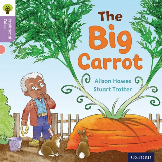 Book cover of: Oxford Reading Tree Traditional Tales: Level 1+: The Big Carrot