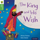Book cover of: Oxford Reading Tree Traditional Tales: Level 2: The King and His Wish